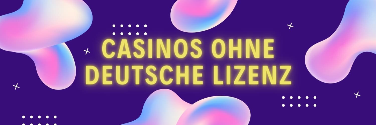 Die Vorzüge eines online casino ohne deutsche lizenz 212 Die Vorzüge eines online casino ohne deutsche lizenz 212